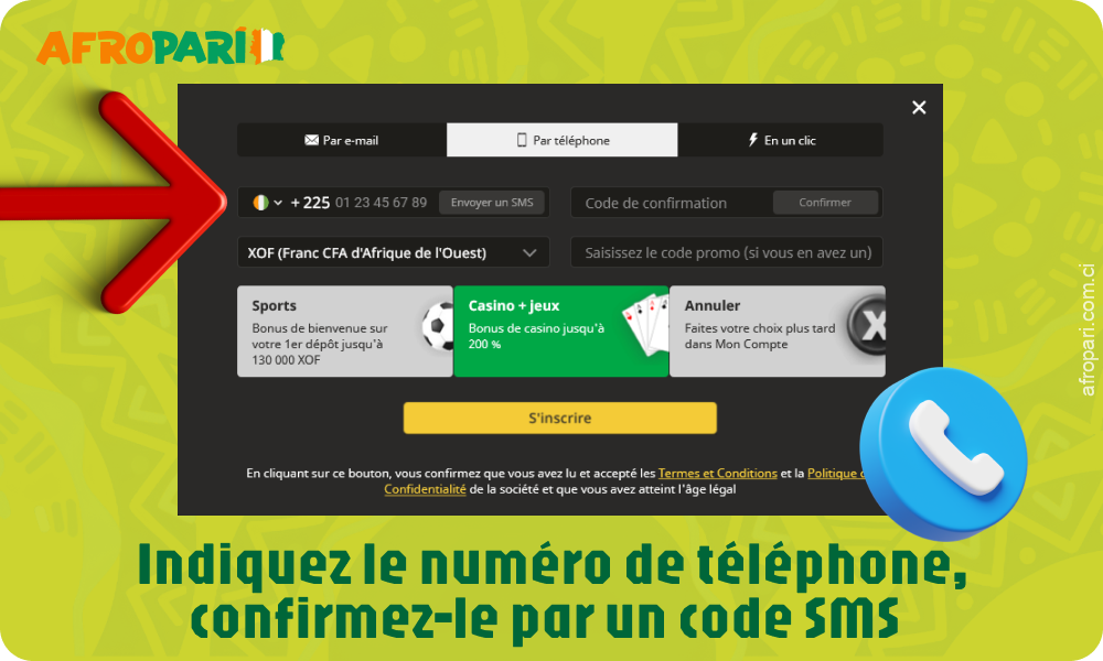 Pour vous inscrire à Afropari Côte d'Ivoire via votre numéro de téléphone, entrez-le, confirmez avec le code du SMS et sélectionnez la devise